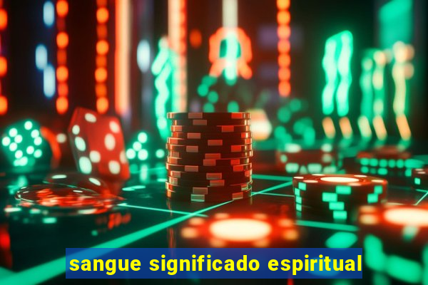 sangue significado espiritual